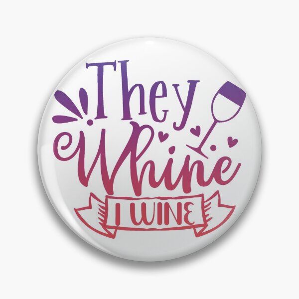 Item preview, They Whine I Wine designed and sold by mattpanta.