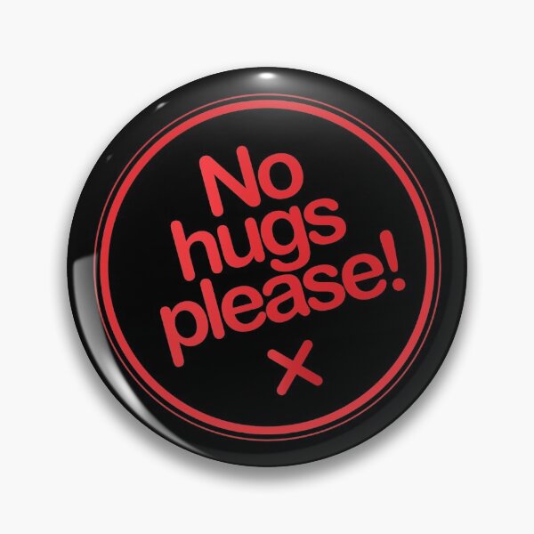 Button - No hugs please Pin