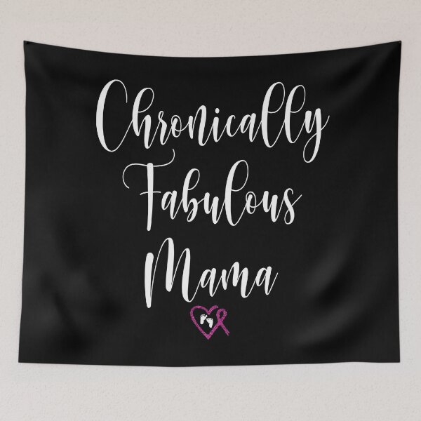 Item preview, Chronically Fabulous Mama designed and sold by spoonie-species.