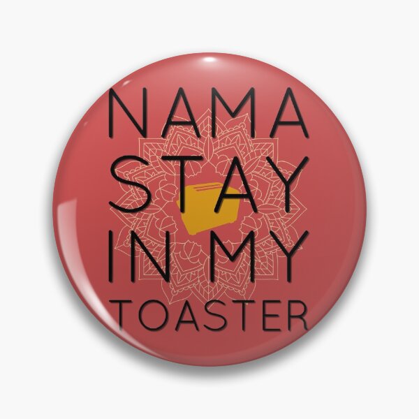 Item preview, Nama Stay In My Toaster designed and sold by TotalDesign.