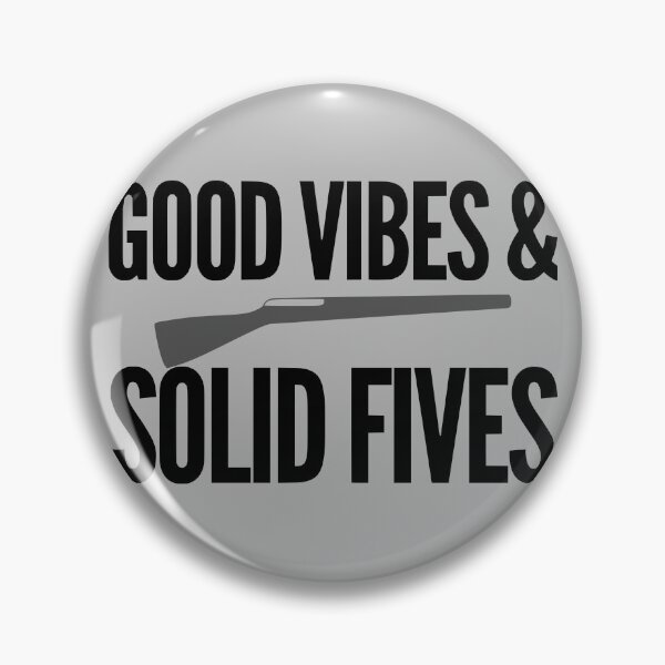 Good Vibes & Solid Fives Pin