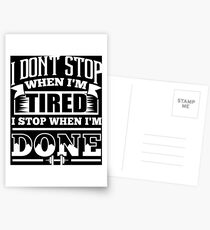 I Don't Stop When I'm Tired I Stop When I'm Done Gym Postcards