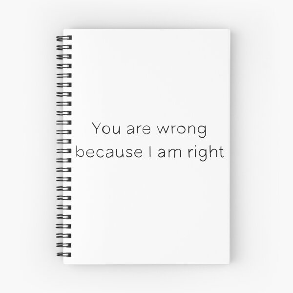 Item preview, you are wrong because I am right designed and sold by pavaniglia.