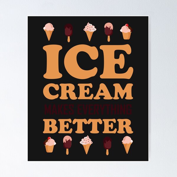 Item preview, Ice cream makes everything better funny ice cream gift designed and sold by hadleydesigns.