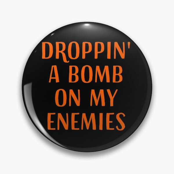 Item preview, Droppin’ A Bomb On My Enemies designed and sold by iateyouroreos.