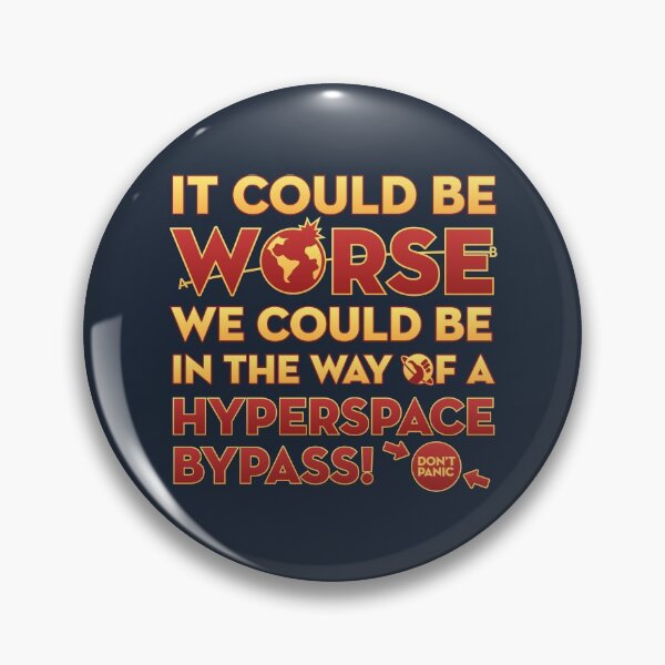 Item preview, HHGttG - It Could Be Worse designed and sold by Deep Space Dives.