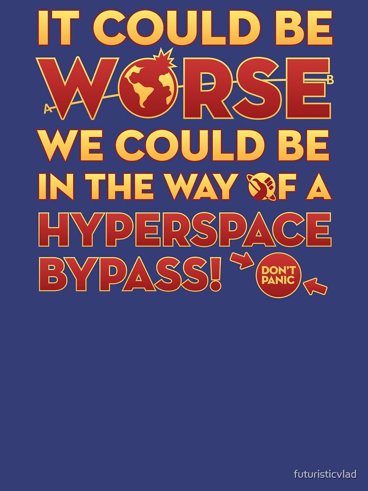 HHGttG - It Could Be Worse Essential T-Shirt for Sale by futuristicvlad