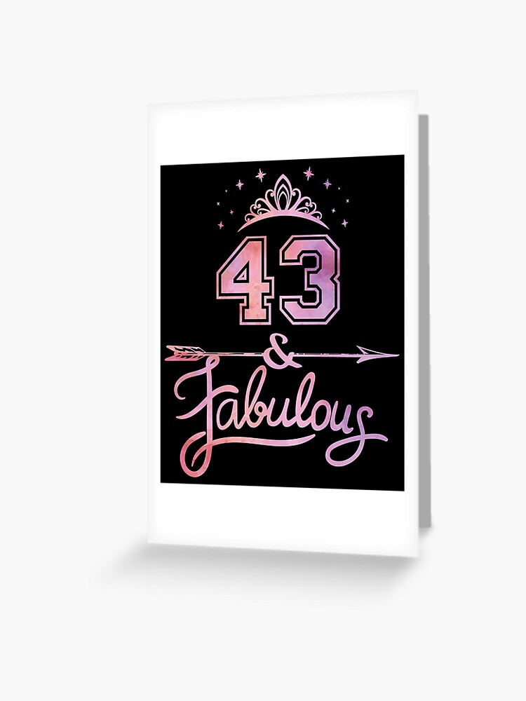 Carte De Vœux Produit 43e Anniversaire Pour Femme 43 Ans Et Fabuleux Par Grabitees Redbubble