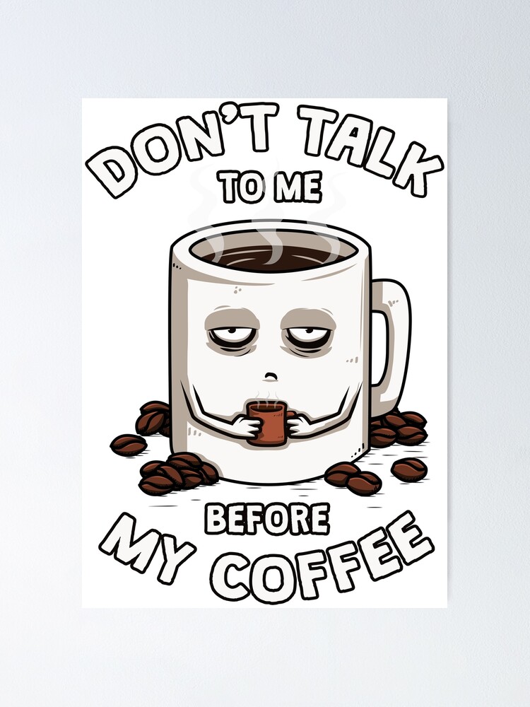 don't talk to me before my coffee