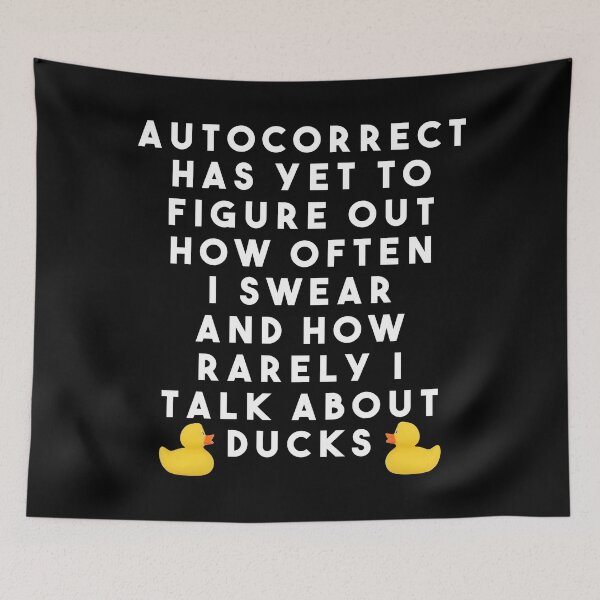 Item preview, Funny quote about autocorrect and ducks designed and sold by ShineEyePirate.