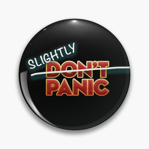 "Slightly Panic" - Don't Panic, slightly altered to reflect today's coronavirus news Pin