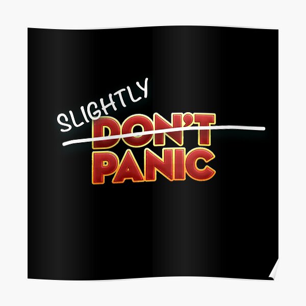 "Slightly Panic" - Don't Panic, slightly altered to reflect today's coronavirus news Poster