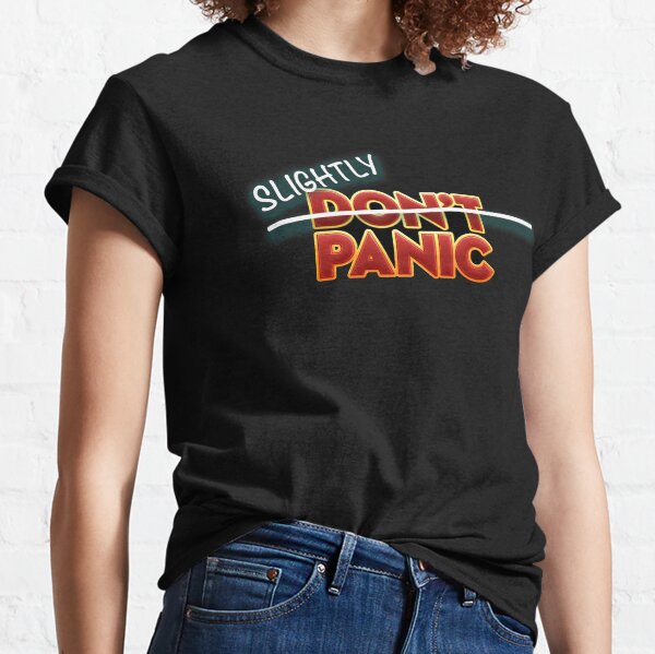 "Slightly Panic" - Don't Panic, slightly altered to reflect today's coronavirus news Classic T-Shirt