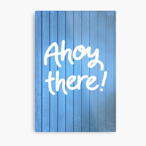 Item preview, Ahoy There Nautical Sailors Quote designed and sold by CreativeBridge.