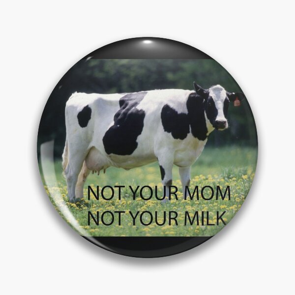 Item preview, Not your mom, not your milk designed and sold by JoAnnFineArt.