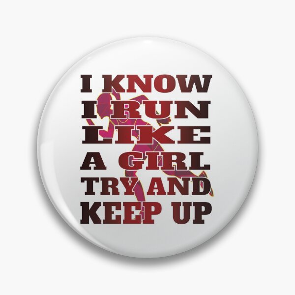 Item preview, I Know I Run Like A Girl Try and Keep Up Gifts for Female Jogger Track and Field designed and sold by angy2017.