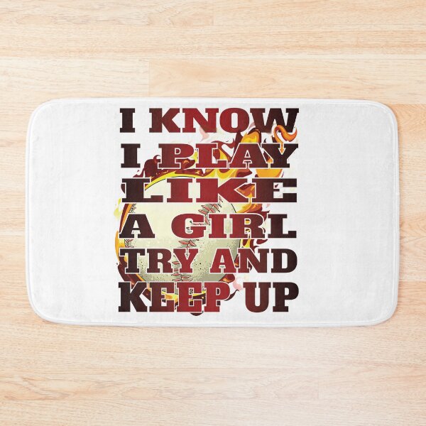 Item preview, I Know I Play Like A Girl Try and Keep Up Female Baseball Player designed and sold by angy2017.