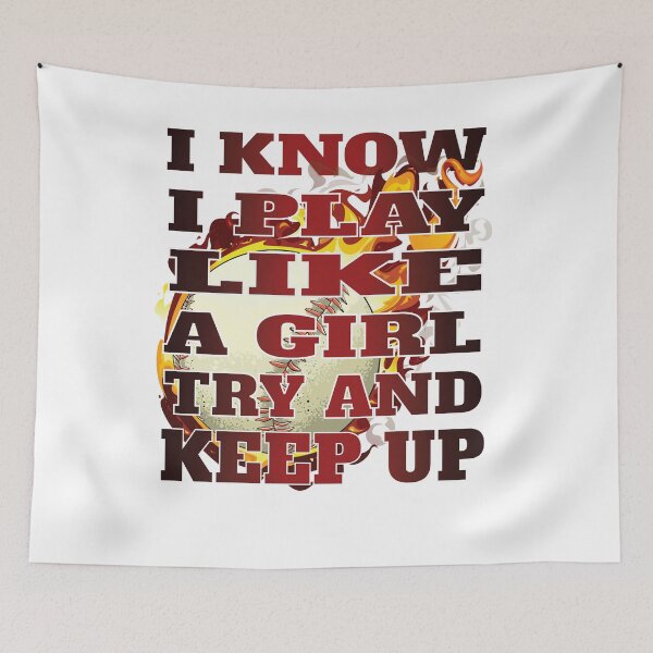 Item preview, I Know I Play Like A Girl Try and Keep Up Female Baseball Player designed and sold by angy2017.