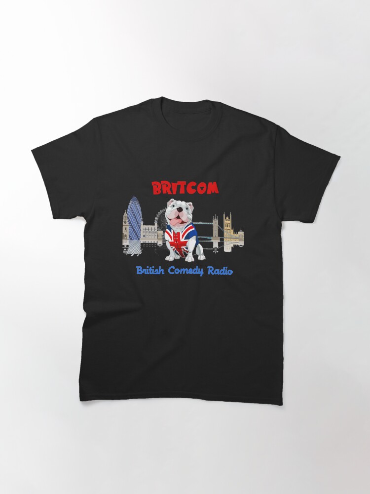 Alternate view of British Comedy Radio Britcom Bulldog Classic T-Shirt