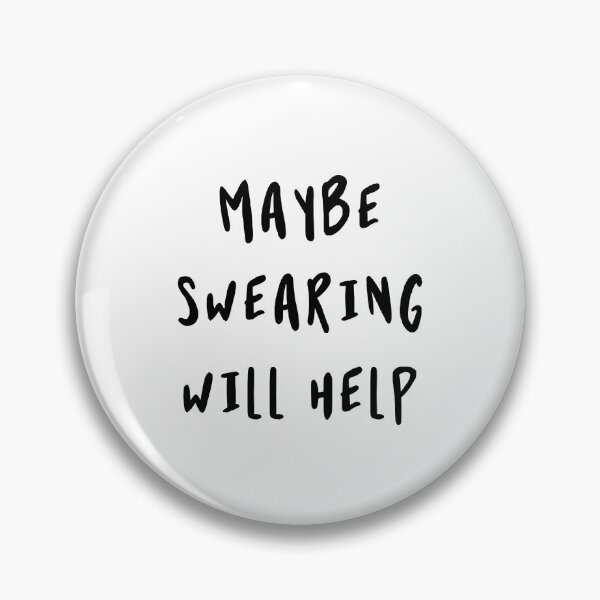 Item preview, Maybe Swearing Will Help designed and sold by ZoollGraphics.