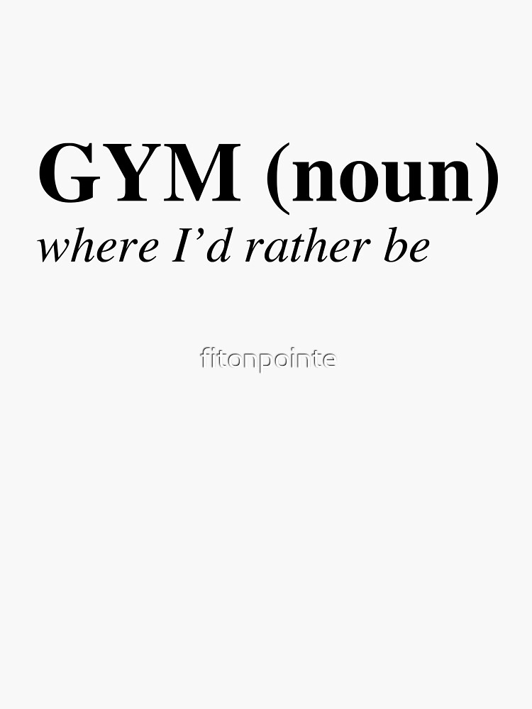 "GYM (noun) dictionary" Sticker by fitonpointe Redbubble