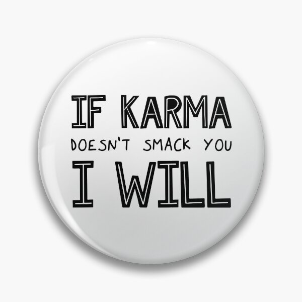 Item preview, If Karma Doesn't Smack You I Will designed and sold by ZoollGraphics.