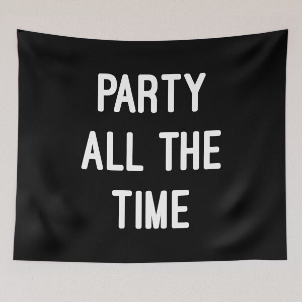 Item preview, Party All The Time designed and sold by flippinsg.