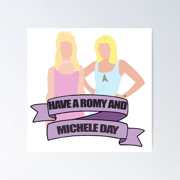 Have a romy and michele day