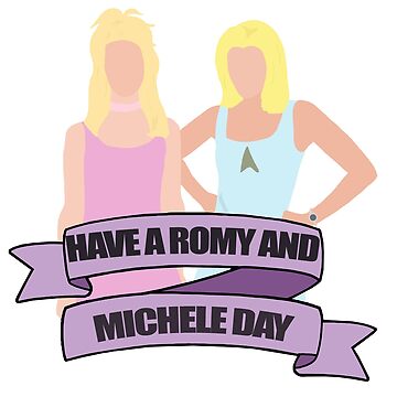 Have a romy and michele day