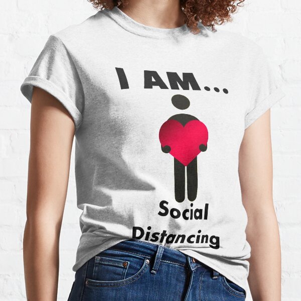 I Am Social Distancing Classic T-Shirt