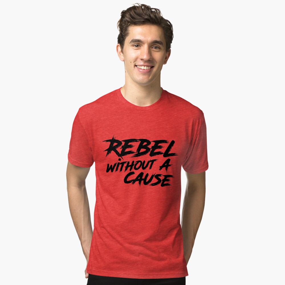 rebel with a cause shirt