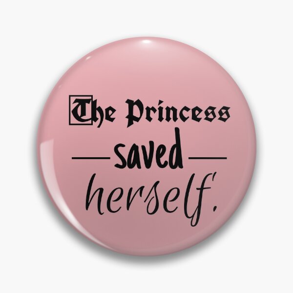 Item preview, The Princess saved herself. designed and sold by womanup.