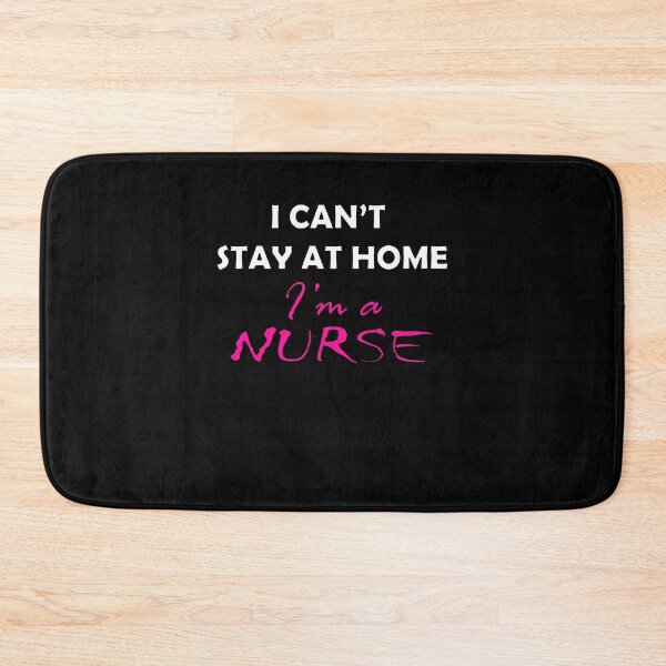 Item preview, I can't stay at home I'm a nurse designed and sold by John Hana.