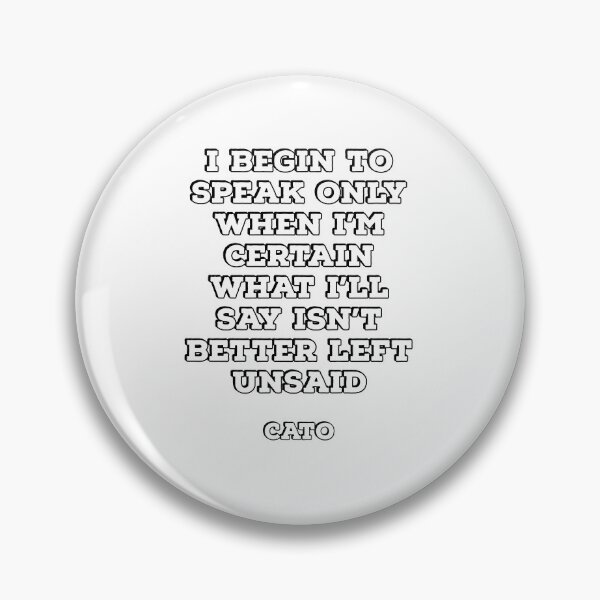 Item preview, I begin to speak only when I'm certain what I'll say isn't better left unsaid - Cato Stoic Quotes designed and sold by Inspirationmotivation.