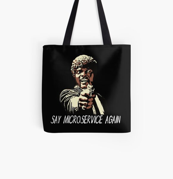 SAY MICROSERVICE AGAIN All Over Print Tote Bag