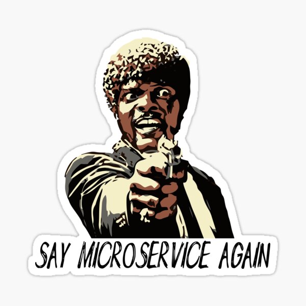 SAY MICROSERVICE AGAIN Sticker
