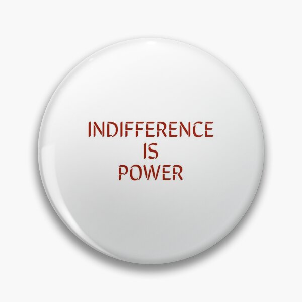 Item preview, INDIFFERENCE IS POWER designed and sold by Inspirationmotivation.
