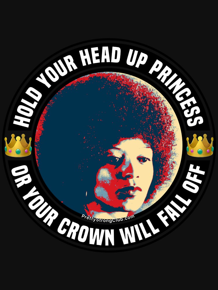 Hold Your Head Up Princess by PrettyStrong
