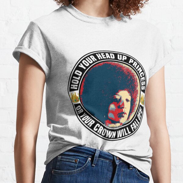 Hold Your Head Up Princess Classic T-Shirt