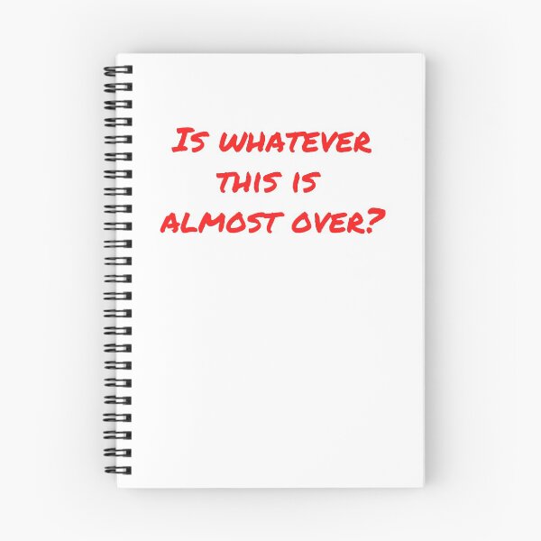 Item preview, Is Whatever This Is Almost Over? - Red designed and sold by ryanwfraser.