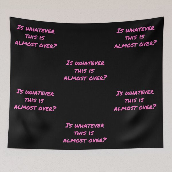 Item preview, Is Whatever This Is Almost Over? - Pink designed and sold by ryanwfraser.