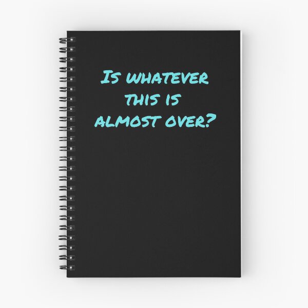 Item preview, Is Whatever This Is Almost Over? - Turquoise  designed and sold by ryanwfraser.