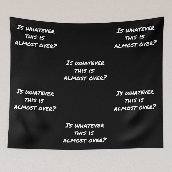 Item preview, Is Whatever This Is Almost Over? - White  designed and sold by ryanwfraser.