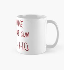 Now I Have a Machine Gun Mug