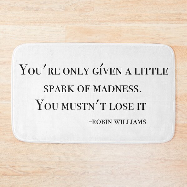 Item preview, You're only given a little spark of madness. You mustn't lose it. designed and sold by ineffablexx.