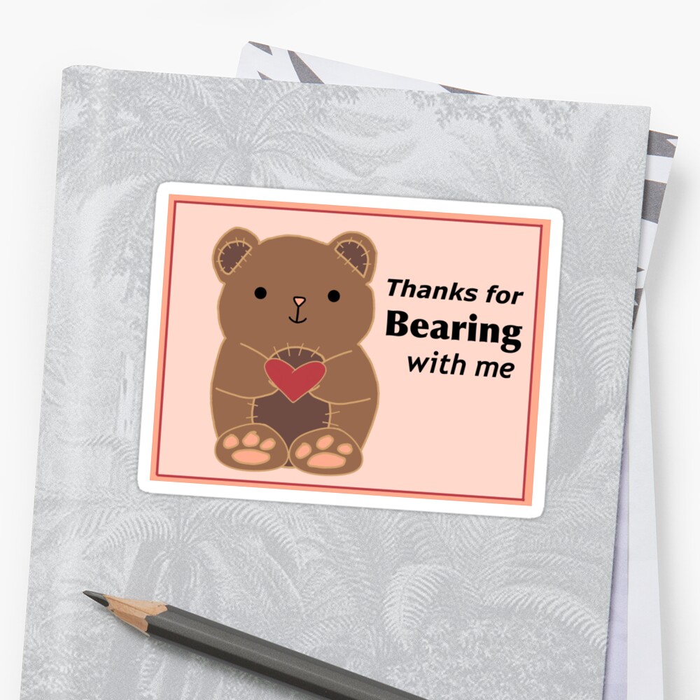 thanks-for-bearing-with-me-graphic-sticker-by-laylasterling-redbubble