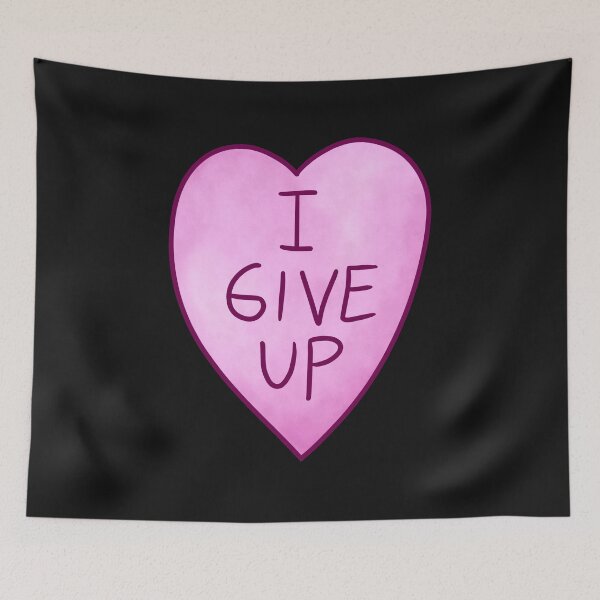 Item preview, I Give Up designed and sold by BrutalHatter.