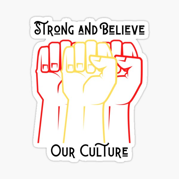 Strong and Believe Our Culture Sticker