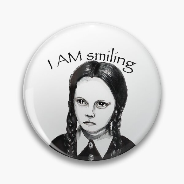 Wednesday Addams I am smiling button pin Pin