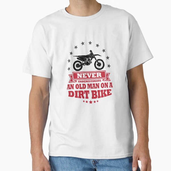 Item preview, NEVER UNDERESTIMATE AN OLD MAN ON A DIRT BIKE designed and sold by clintoss.